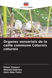 Produktbild: Organes sensoriels de la caille commune Coturnix coturnix