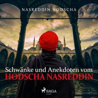 Produktbild: Schw&auml;nke und Anekdoten vom Hodscha Nasreddin (Ungek&uuml;rzt)