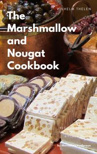Produktbild: The Marshmallow and Nougat Cookbook