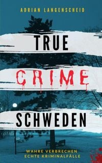 Bild vom Artikel True Crime Schweden vom Autor Adrian Langenscheid