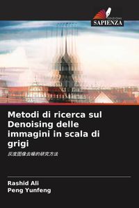 Produktbild: Metodi di ricerca sul Denoising delle immagini in scala di grigi