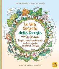 Produktbild: Holik, K: Vita segreta della foresta. Scopri come collaboran