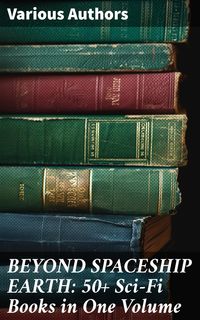 Produktbild: BEYOND SPACESHIP EARTH: 50+ Sci-Fi Books in One Volume