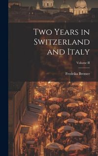 Produktbild: Two Years in Switzerland and Italy; Volume II