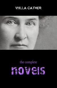 Produktbild: Willa Cather: The Complete Novels