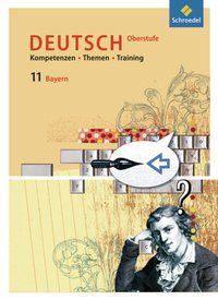 Produktbild: Deutsch Oberstufe. Kompetenzen - Themen - Training 11. Arbeitsbuch f&uuml;r den Deutschunterricht in der S II. Ausgabe f&uuml;r Bayern