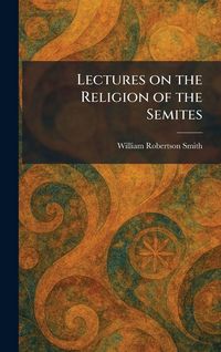 Produktbild: Lectures on the Religion of the Semites