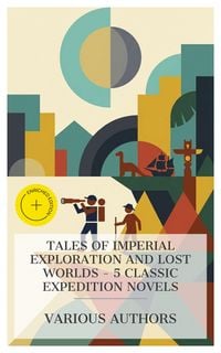 Produktbild: Tales of Imperial Exploration and Lost Worlds - 5 Classic Expedition Novels