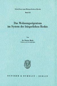 Produktbild: Das Wohnungseigentum im System des B&uuml;rgerlichen Rechts.