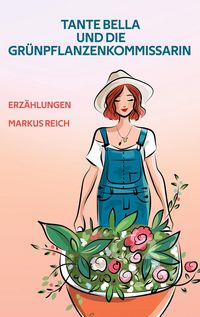 Produktbild: Tante Bella und die Gr&uuml;npflanzenkommissarin