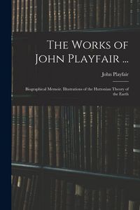Produktbild: The Works of John Playfair ...