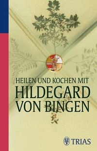 Produktbild: Heilen und Kochen mit Hildegard von Bingen
