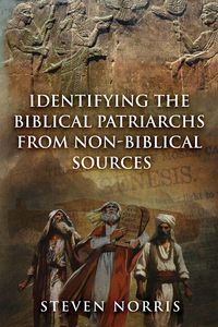 Produktbild: Identifying the Biblical Patriarchs from Non-Biblical Sources
