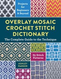 Produktbild: Overlay Mosaic Crochet Stitch Dictionary