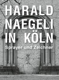Bild vom Artikel Harald Naegeli in Köln. Sprayer und Zeichner vom Autor 