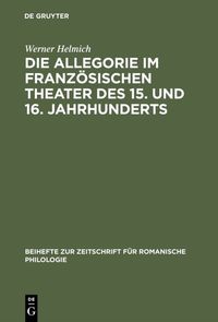 Produktbild: Die Allegorie im franz&ouml;sischen Theater des 15. und 16. Jahrhunderts