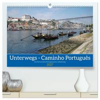 Produktbild: Unterwegs - Caminho Portugu&ecirc;s. Zu Fu&szlig; auf dem Portugiesischen Jakobsweg (hochwertiger Premium Wandkalender 2027 DIN A2 quer), Kunstdruck in Hochglanz
