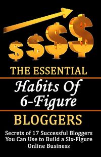Produktbild: The Essential Habits of 6-figure Bloggers