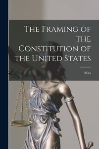 Produktbild: The Framing of the Constitution of the United States