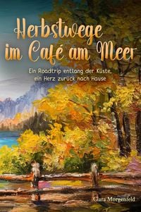 Produktbild: Herbstwege im Caf&eacute; am Meer