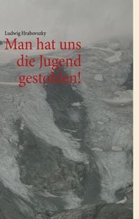 Produktbild: Man hat uns die Jugend gestohlen!