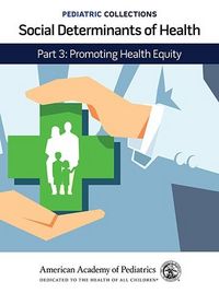 Produktbild: Pediatric Collections: Social Determinants of Health: Part 3: Promoting Health Equity