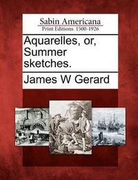 Produktbild: Aquarelles, Or, Summer Sketches.