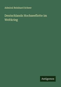 Produktbild: Deutschlands Hochseeflotte im Weltkrieg