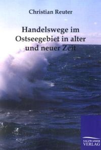 Bild vom Artikel Handelswege im Ostseegebiet in alter und neuer Zeit vom Autor Christian Reuter