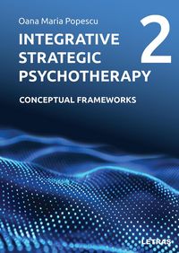 Produktbild: Integrative Strategic Psychotherapy Vol. 2: Conceptual Frameworks (Integrative Strategic Psychotherapy - A Six-Volume Series, #2)
