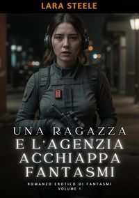 Produktbild: Una Ragazza e l&rsquo;Agenzia Acchiappa Fantasmi