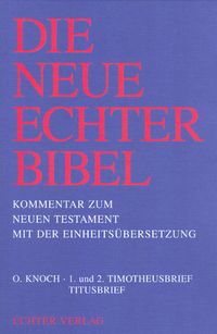 Produktbild: Die Neue Echter-Bibel. Kommentar / Kommentar zum Neuen Testament mit Einheits&uuml;bersetzung. Gesamtausgabe / 1. und 2. Timotheusbrief /Titusbrief