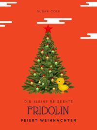 Produktbild: Fridolin die Reiseente feiert Weihnachten