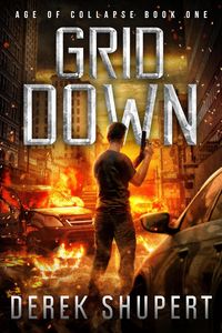 Produktbild: Grid Down: A Post-Apocalyptic EMP Survival Thriller (Age of Collapse, #1)