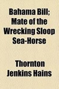 Produktbild: Bahama Bill; Mate of the Wrecking Sloop Sea-Horse
