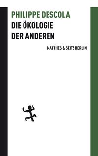 Bild vom Artikel Die Ökologie der Anderen vom Autor Philippe Descola