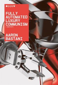 Bild vom Artikel Fully Automated Luxury Communism vom Autor Aaron Bastani