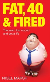 Produktbild: Fat, Forty And Fired