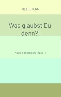 Produktbild: Was glaubst Du denn?! (Softcover)
