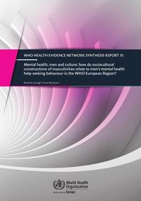 Produktbild: Mental Health, Men and Culture - How Do Sociocultural Constructions of Masculinities Relate to Men's Mental Health Help-Seeking Behaviour in the Who E