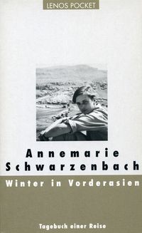 Winter in Vorderasien Annemarie Schwarzenbach