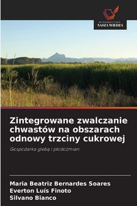 Produktbild: Zintegrowane zwalczanie chwast&oacute;w na obszarach odnowy trzciny cukrowej
