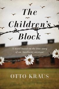 Produktbild: The Children's Block: A Novel Based on the True Story of an Auschwitz Survivor