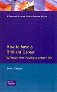Produktbild: How to Have A Brilliant Career Without Ever Having A Proper Job