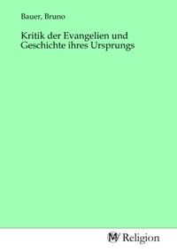 Produktbild: Kritik der Evangelien und Geschichte ihres Ursprungs