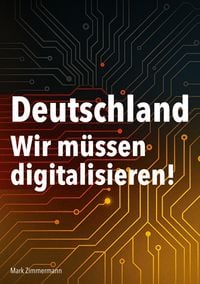 Produktbild: Deutschland - Wir m&uuml;ssen digitalisieren!