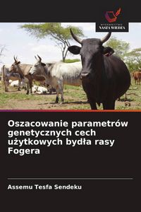 Produktbild: Oszacowanie parametr&oacute;w genetycznych cech u&iquest;ytkowych byd&iquest;a rasy Fogera