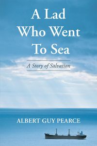 Produktbild: A Lad Who Went To Sea: A Story of Salvation
