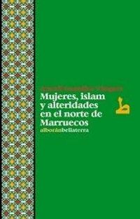 Produktbild: Mujeres, islam y alteridades en el Norte de Marruecos