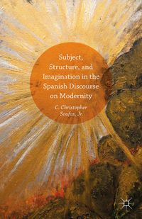 Produktbild: Subject, Structure, and Imagination in the Spanish Discourse on Modernity